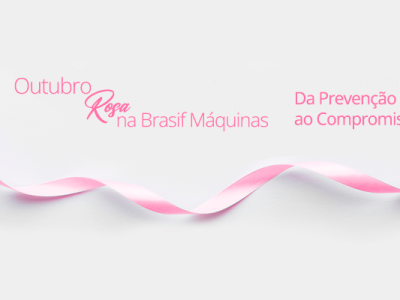 Outubro Rosa na Brasif Máquinas: Da prevenção ao compromisso.